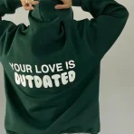 your-love-is-outdated-green-hoodie.webp