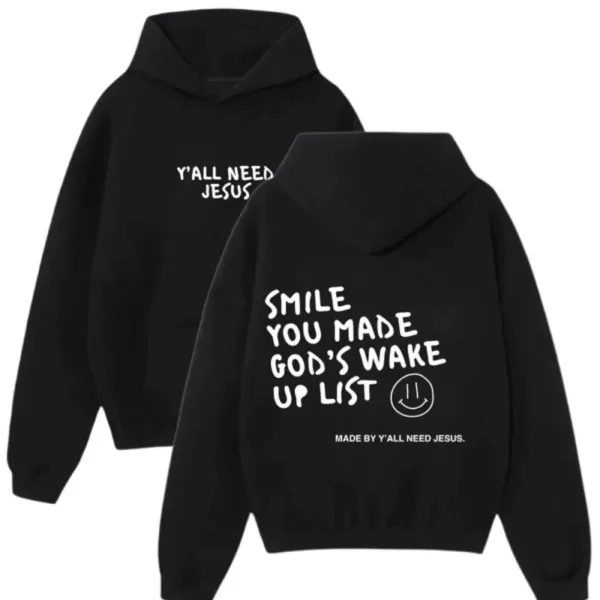 smile-you-made-gods-wake-up-hoodie.webp